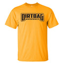 Gold t-shirt with the large words Dirtbag and smaller words baseball on the front in black letters. 