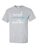 Mind Over Matter T-Shirt